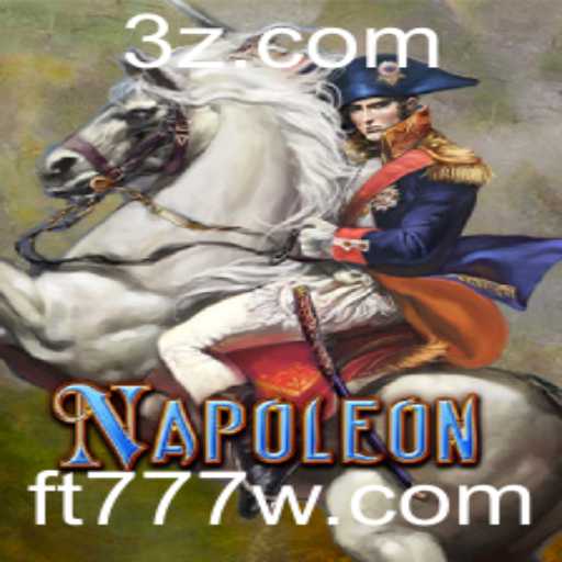 Descubra o Fascinante Jogo Napoleon e Como Jogar com ft777.com