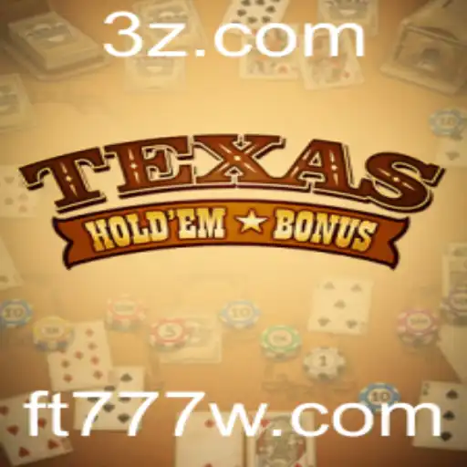 Descubra o Empolgante Mundo do Texas Hold'em Bonus com Ft777.com